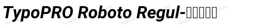 TypoPRO Roboto Regul字体转换